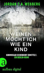 Weinen möcht ich wie ein Kind